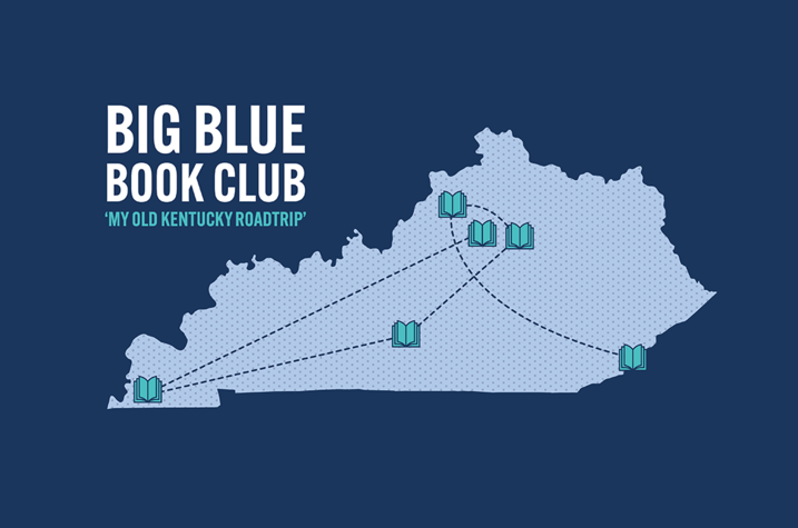 Running from March through JuneThis is a graphic about the Big Blue Book Club, which will read “My Old Kentucky Road Trip” and hold gatherings across the state. 